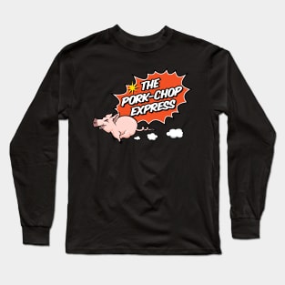 Pork-Chop Express Long Sleeve T-Shirt